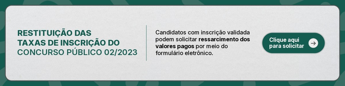 Restituição das taxas de inscrição Concurso Público 02/2023